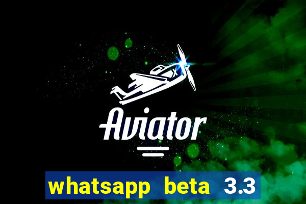 whatsapp beta 3.3 10 instalar